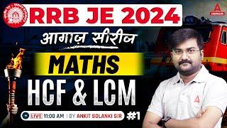 RRB JE 2024  RRB JE Maths Classes  HCF and LCM #1  By Ankit Solanki Sir