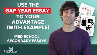 How to Write the Gap Year Essay  Medical School Secondary Essay Prompts