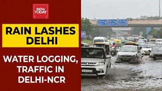 Monsoon Mayhem Rain Lash Delhi Waterlogging & Traffic Snarls In Parts Of NCR India Today