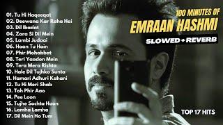 Best of Emraan Hashmi Slowed + Reverb  Top Hits song of Emraan Hashmi  1Hour of Hindi Songs