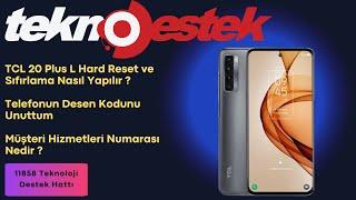 TCL 20 Plus L Hard Reset ve Sıfırlama Nasıl Yapılır ? Telefonun Açılış Desen Kilit Kodunu Unuttum