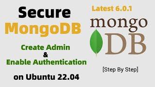 How to Create User and Enable Authentication to Secure MongoDB Version 6.0.1+  Part 2