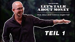 Lets Talk About Money – Was Jesus über Geld zu sagen hat  Teil 1 mit David El Dib