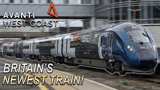 Britains BRAND NEW High Speed Train - The Avanti West Coast Class 805 Evero