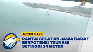 Waspada Pantai Selatan Jawa Barat Berpotensi Tsunami Setinggi 34 Meter