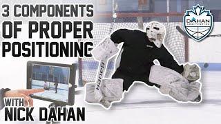 The Three Components of Positioning - Ice Hockey Goalies  Dahan Goaltending Episode #4