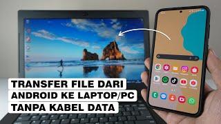 Cara Memindahkan File Dari HP Android Ke LaptopPC Tanpa Kabel Data