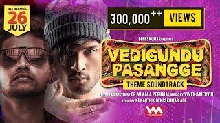 Vedigundu Pasangge OST  Teejay ADK  Vivek-Mervin