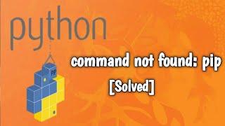 Python pip command not found SOLVED