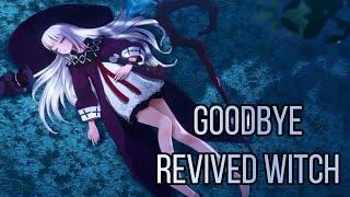 Goodbye Revived Witch..