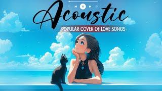 Popular Acoustic Love Songs 2024  Chill English Love Songs Music 2024 New Songs to Boost Your Mood