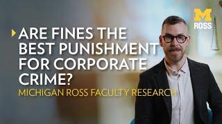 Are Fines the Best Punishment for Corporate Crime  Michigan Ross Research