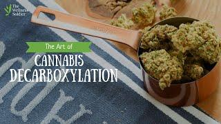 The Art of Cannabis Decarboxylation