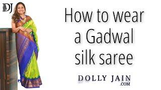How to wear a Gadwal silk saree  Dolly Jain saree draping