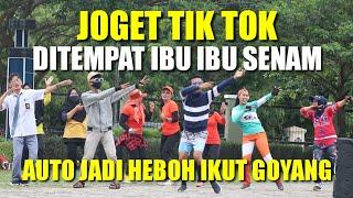 JOGET TIK TOK DITEMPAT IBU IBU SENAM  AUTO JELAS HEBOH IKUT GOYANG MINTA NAMBAH