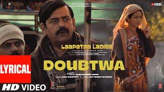 Doubtwa Lyrical Video  Laapataa Ladies  Sukhwinder Singh  Ram Sampath   Aamir Khan Productions