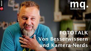 FOTOTALK Von Besserwissern und Kamera-NERDS - oder warum ich keinen Bock mehr hatte