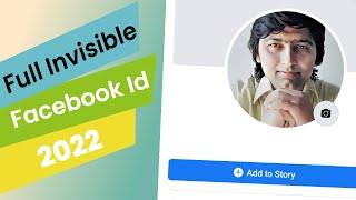 How To Make Invisible Facebook Account 2022