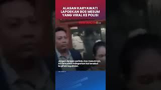 Terungkap Alasan Karyawati Laporkan Bos Pabrik Cikarang Mesum yang Viral