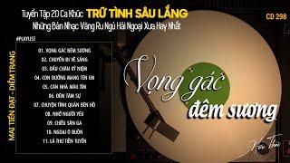 CD298 Mở Nhẹ Nhàng Lk Nhạc Vàng Hải Ngoại Xưa Bất Hủ Còn Mãi Theo Thời Gian Hữu Thái Lossless