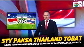  AKIBAT SOMBONG DULUAN  Akhirnya THAILAND Di Bungkam TIMNAS INDONESIA Dengan Taktik Terbaru STY