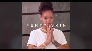 RIHANNA’S MORNING FENTY SKIN ROUTINE