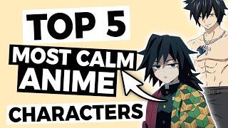 Top 5 most calm anime characters