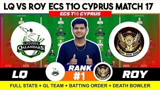 ROY vs LQ  ROY vs LQ prediction  ROY VS LQ 17TH ECS T10 CYPRUS MATCH