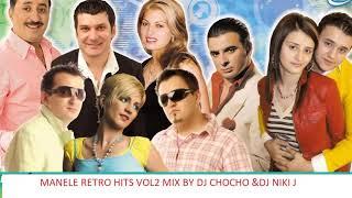 MANELE RETRO HITS VOL 2 MIX BY DJ CHOCHO &DJ NIKI J