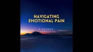 Navigating Emotional Pain - A Gender Perspective