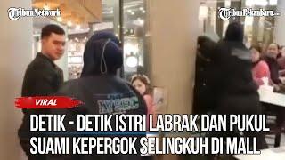 Viral Istri Labrak dan Pukul Suami Kepergok Selingkuh di Mall Tak Menyangka Itu Suaminya