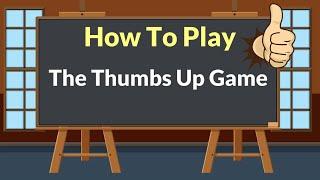 How To Play Thumbs Up  ESL Classroom Game