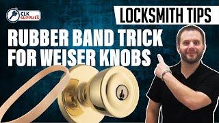 Locksmith Tip   The Rubber Band Trick for Weiser Knobs