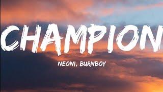Neoni & Burnboy- Champion Lyrics Video