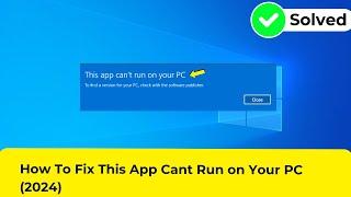 How To Fix This App Cant Run on Your PC 2024