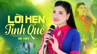 Lời Hẹn Tình Quê - Bùi Thúy Ca Khúc Trữ Tình SAY ĐẮM Người Nghe MV 4K