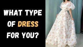 What Type of Dress for You? Personality Test  Pick One