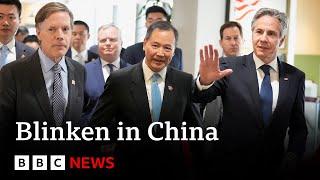 US Secretary of State Antony Blinken visits China  BBC News