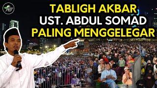 TABLIGH AKBAR UAS PALING MENGGELEGAR - PROF. H. ABDUL SOMAD Lc.D.E.S.A.Ph.D