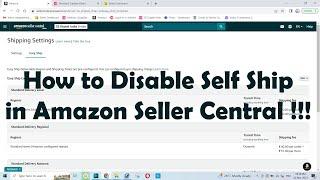 How to Disable Self Ship in Amazon Seller Central 