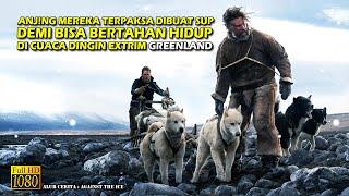 Kisah Nyata Misi Ekspedisi Paling Mustahil Untuk Menjelajah Pulau Es Greenland • Alur Cerita Film