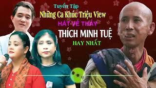 Tuyển Tập Những Ca Khúc Triệu View Về Thầy Minh Tuệ Cực Hay  6 Năm Đầu Đà  Đừng Có Ghét Thầy Tui