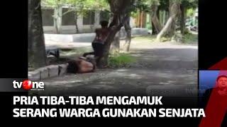 Ngeri Pria di Probolinggo Ngamuk Bacok 2 Warga Pakai Parang  Kabar Pagi tvOne