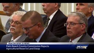 WPBF reports on the 4-3 rejection by the PBC Commission of the GL Homes Ag Reserve land swap