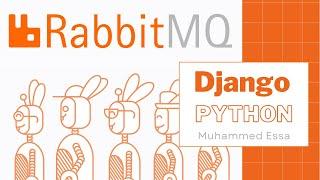 8 - RabbitMQ  Django Framework - Python API