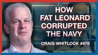 #478  Craig Whitlock How Fat Leonard Bribed and Corrupted the U.S. Navy - The Realignment Podcast