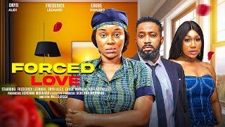 FORCED LOVE - ONYII ALEX FREDERICK LEONARD EBUBE NWAGBO latest 2024 nigerian movies