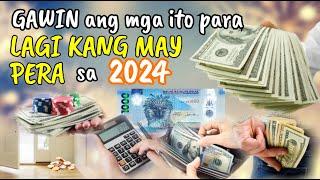 GAWIN ANG MGA ITO PARA LAGI KANG MAY PERA SA 2024