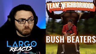 Team Neighborhood Ep4 - Bush Beaters - Largo Reacts