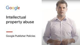 Intellectual property abuse  Google Publisher Policies
